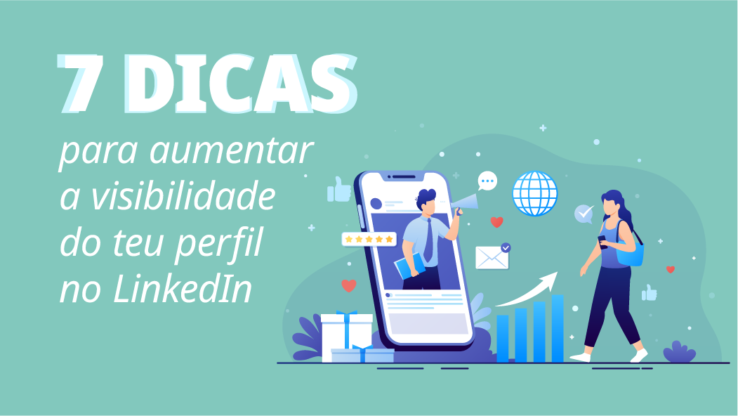 Dicas para aumentar a visibilidade do teu perfil no LinkedIn