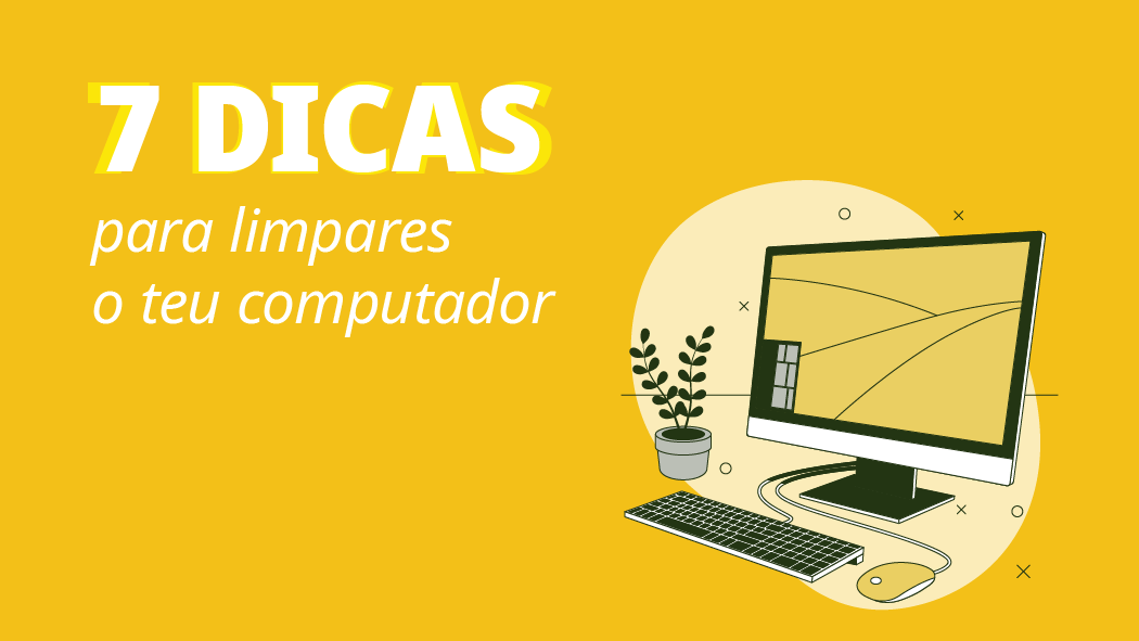 Dicas para limpares o teu computador 