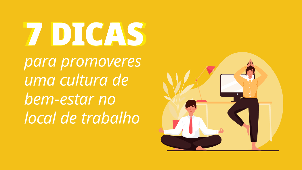 Dicas para promoveres uma cultura de bem-estar no local de trabalho