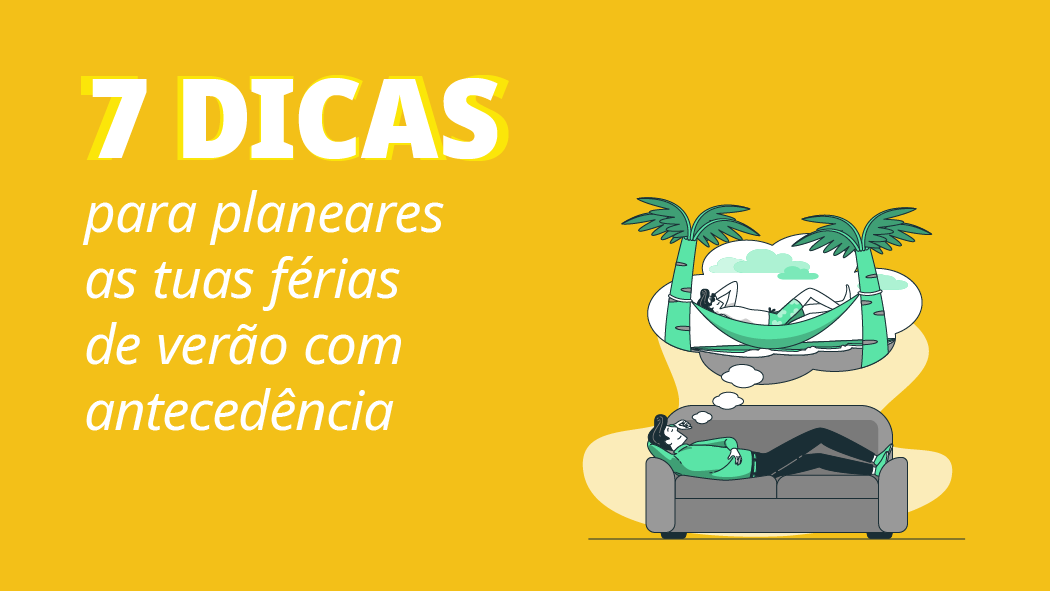 Dicas para planeares as tuas férias de verão com antecedência